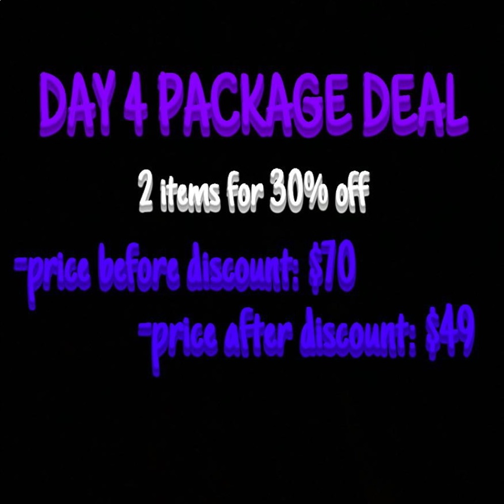 DAY 4 PACKAGE DEAL